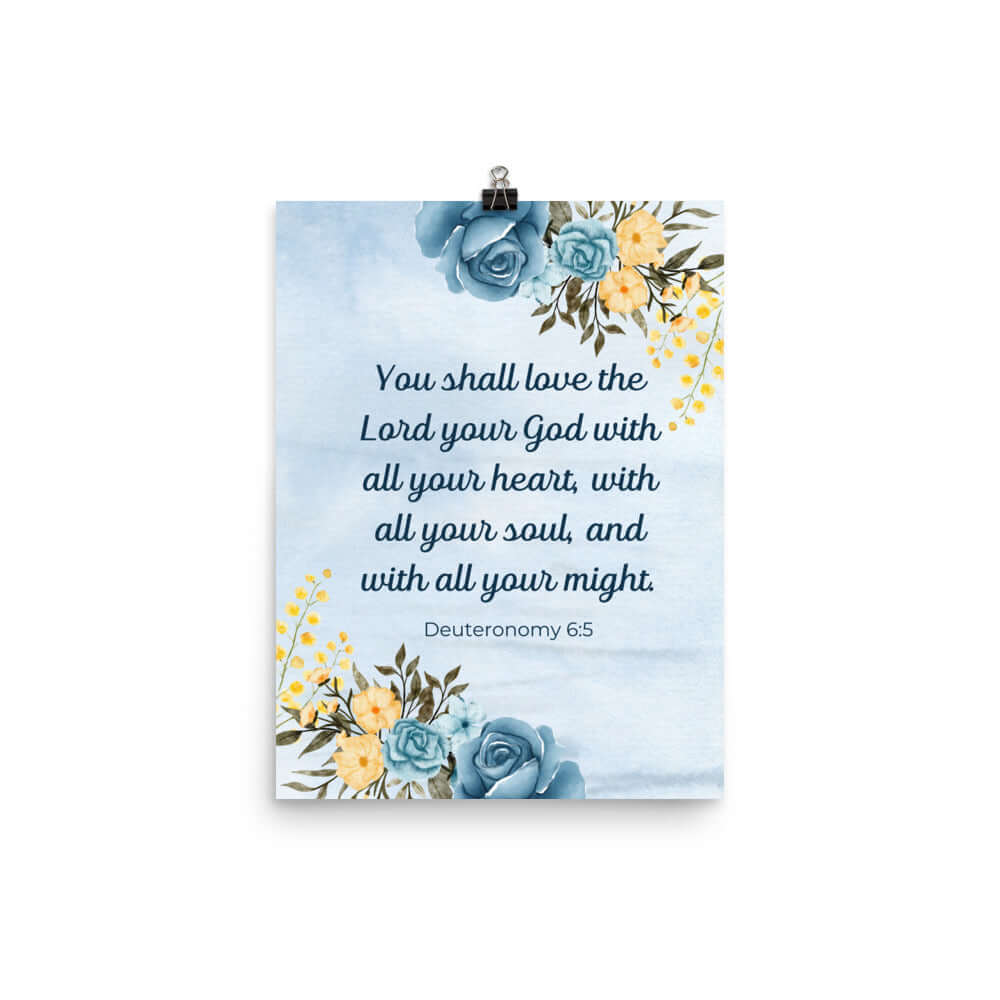 Deuteronomy 6:5 Bible Verse, You shall love Premium Luster Photo Paper Poster Wall Art 12″×16″