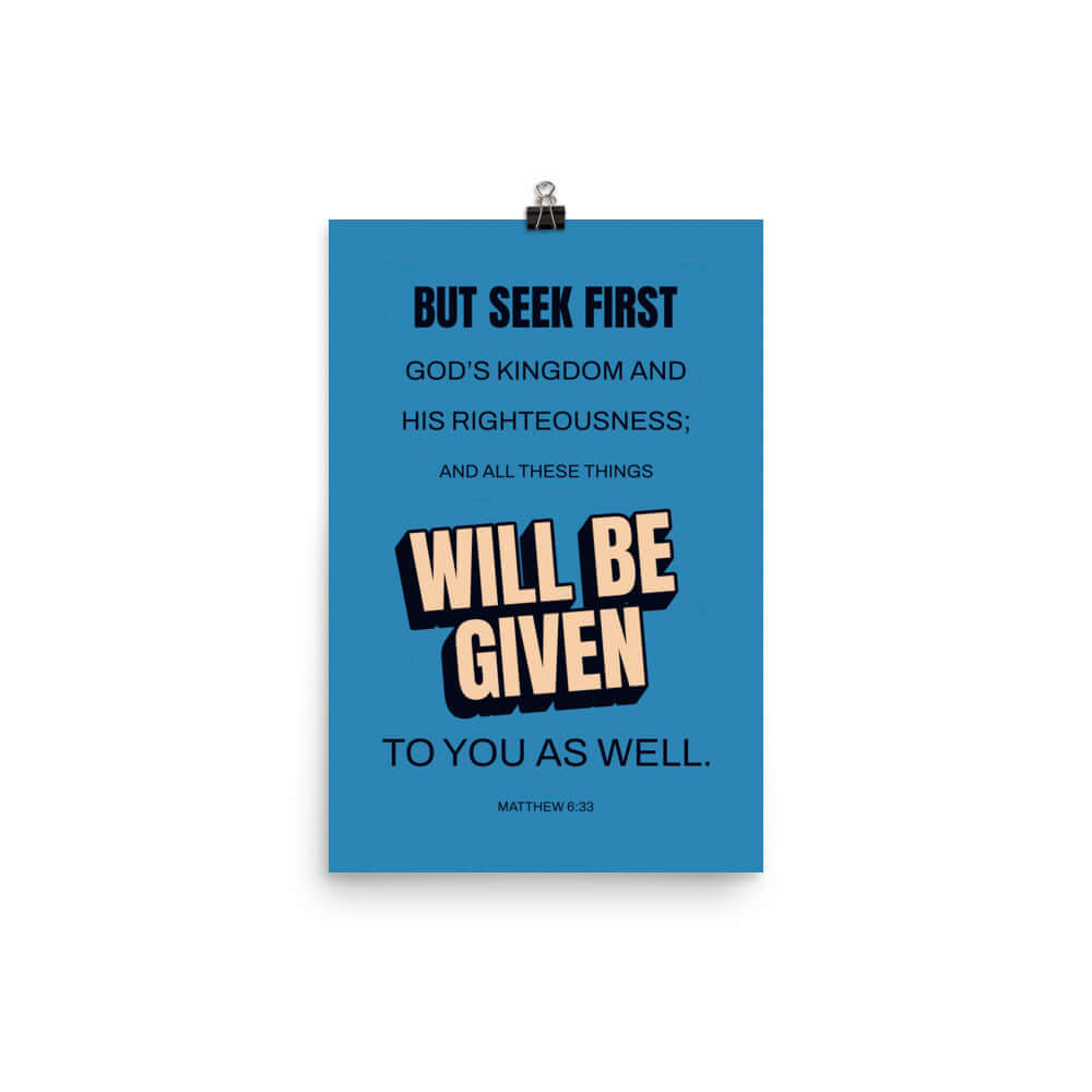 Matthew 6:33 Bible Verse, seek first God’s Kingdom Premium Luster Photo Paper Poster Wall Art 12″×18″