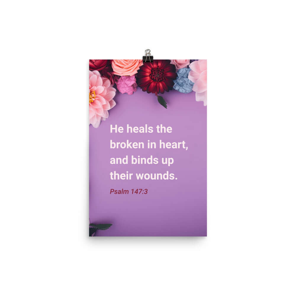 Psalm 147:3 Bible Verse, He heals the broken Premium Luster Photo Paper Poster Wall Art 12″×18″