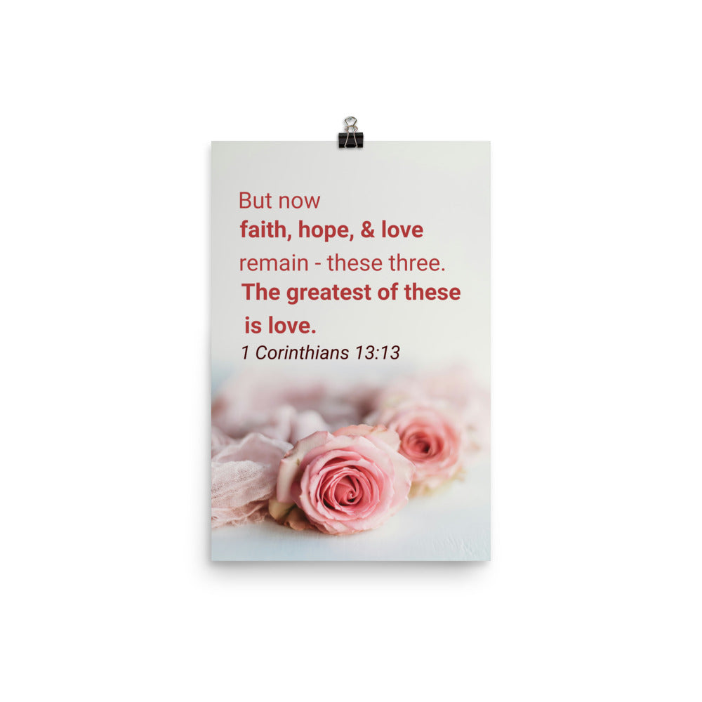 1 Corinthians 13:13 Bible Verse, The Greatest is Love Premium Luster Photo Paper Poster Wall Art 12″×18″