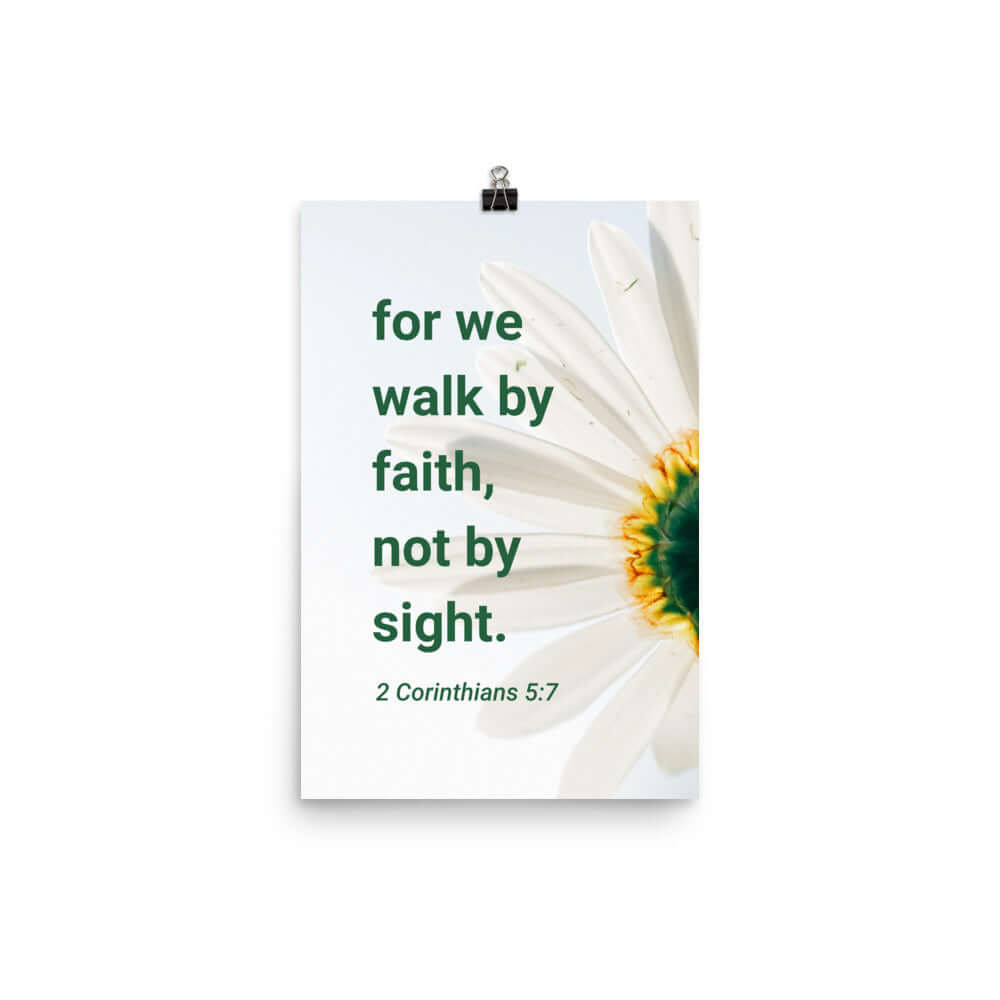 2 Corinthians 5:7 Bible Verse, for we walk by faith Premium Luster Photo Paper Poster Wall Art 12″×18″