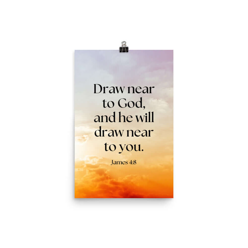 James 4:8 Bible Verse, he will draw Premium Luster Photo Paper Poster Wall Art 12″×18″