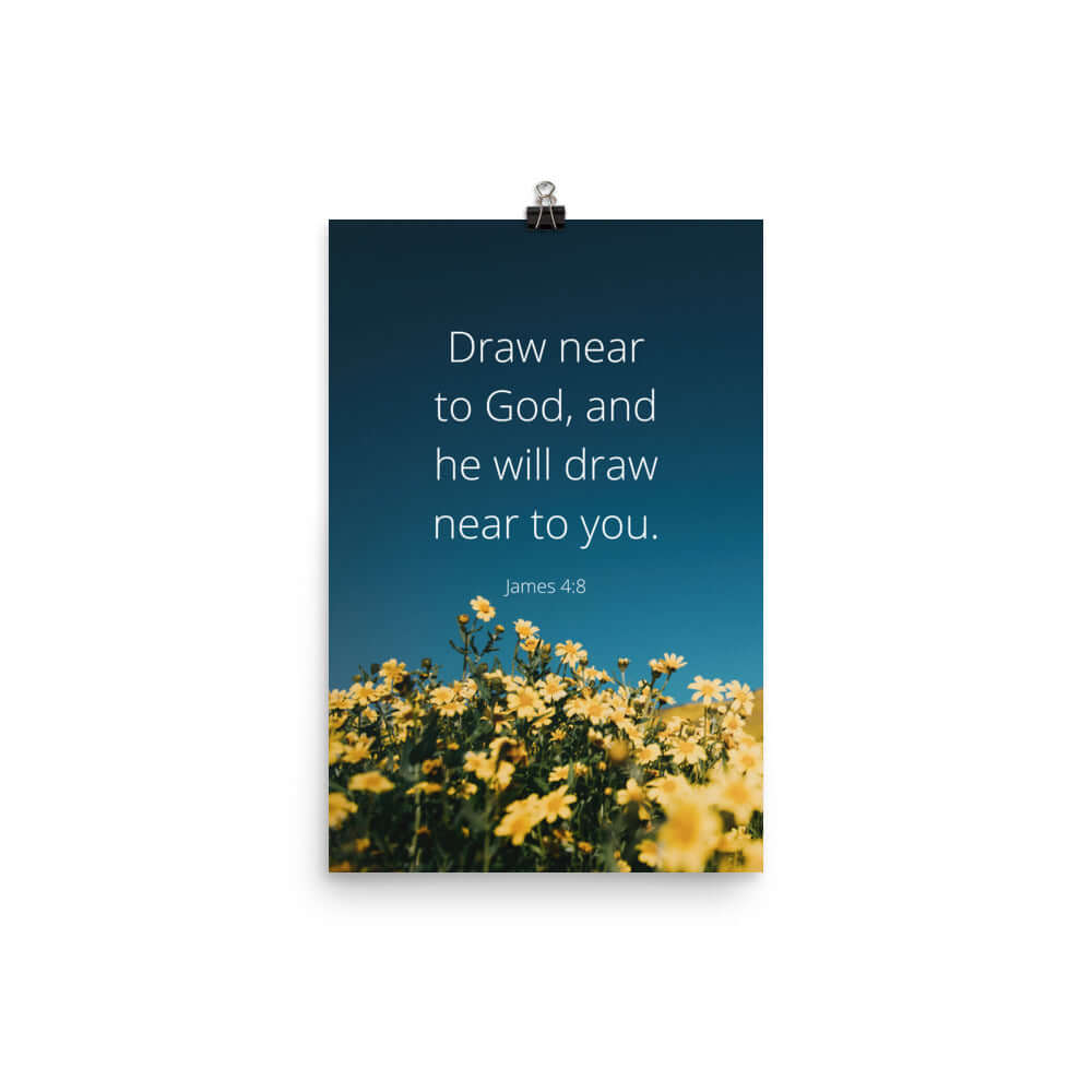 James 4:8 Bible Verse, near to you Premium Luster Photo Paper Poster Wall Art 12″×18″