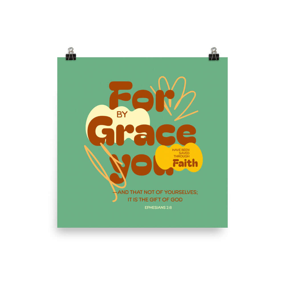 Ephesians 2:8 Bible Verse, for by grace Premium Luster Photo Paper Poster Wall Art 14″×14″