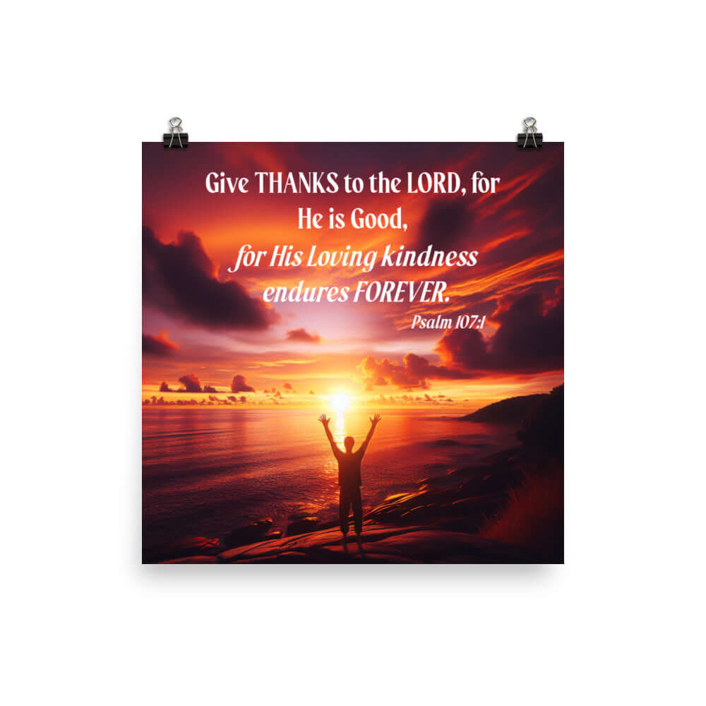 Psalm 107:1 Bible Verse, Give Thanks to the Lord Premium Luster Photo Paper Poster Wall Art 16″×16″