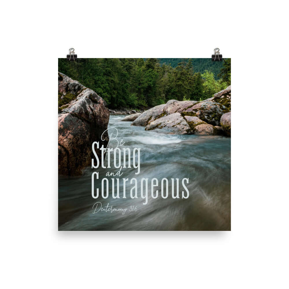 Deuteronomy 31:6 Bible Verse, Be strong and courageous Premium Luster Photo Paper Poster Wall Art 16″×16″