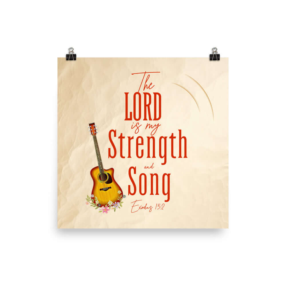 Exodus 15:2 Bible Verse, The LORD is my strength Premium Luster Photo Paper Poster Wall Art 16″×16″