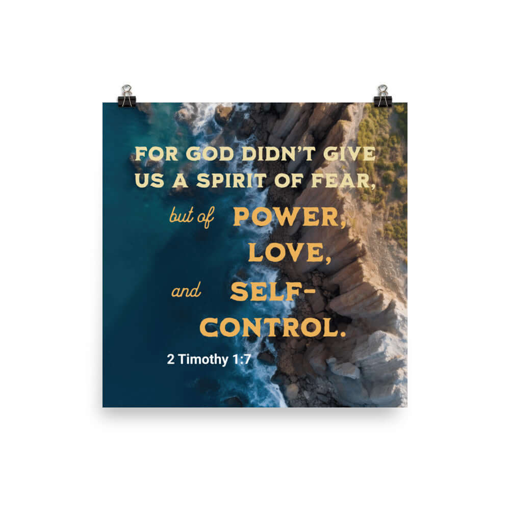 2 Timothy 1:7 Bible Verse, Power, Love, Self-Control Premium Luster Photo Paper Poster Wall Art 16″×16″