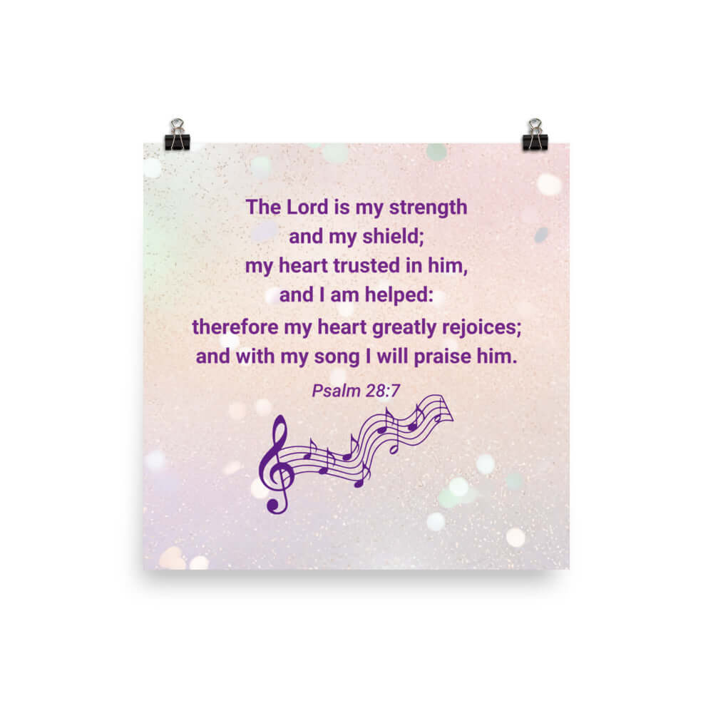 Psalm 28:7 Bible Verse, I will praise Him Premium Luster Photo Paper Poster Wall Art 16″×16″