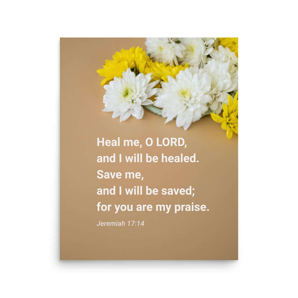Jeremiah 17:14 Bible Verse, Heal me, O LORD Premium Luster Photo Paper Poster Wall Art