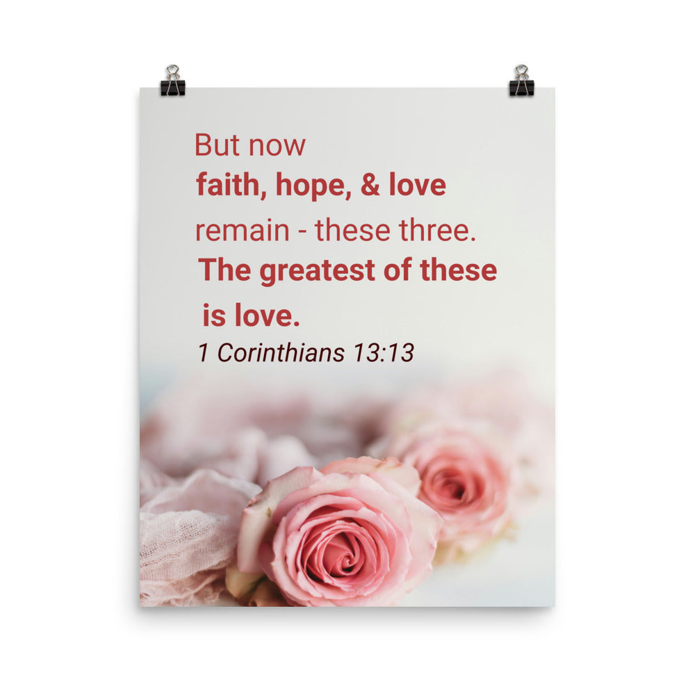 1 Corinthians 13:13 Bible Verse, The Greatest is Love Premium Luster Photo Paper Poster Wall Art 16″×20″