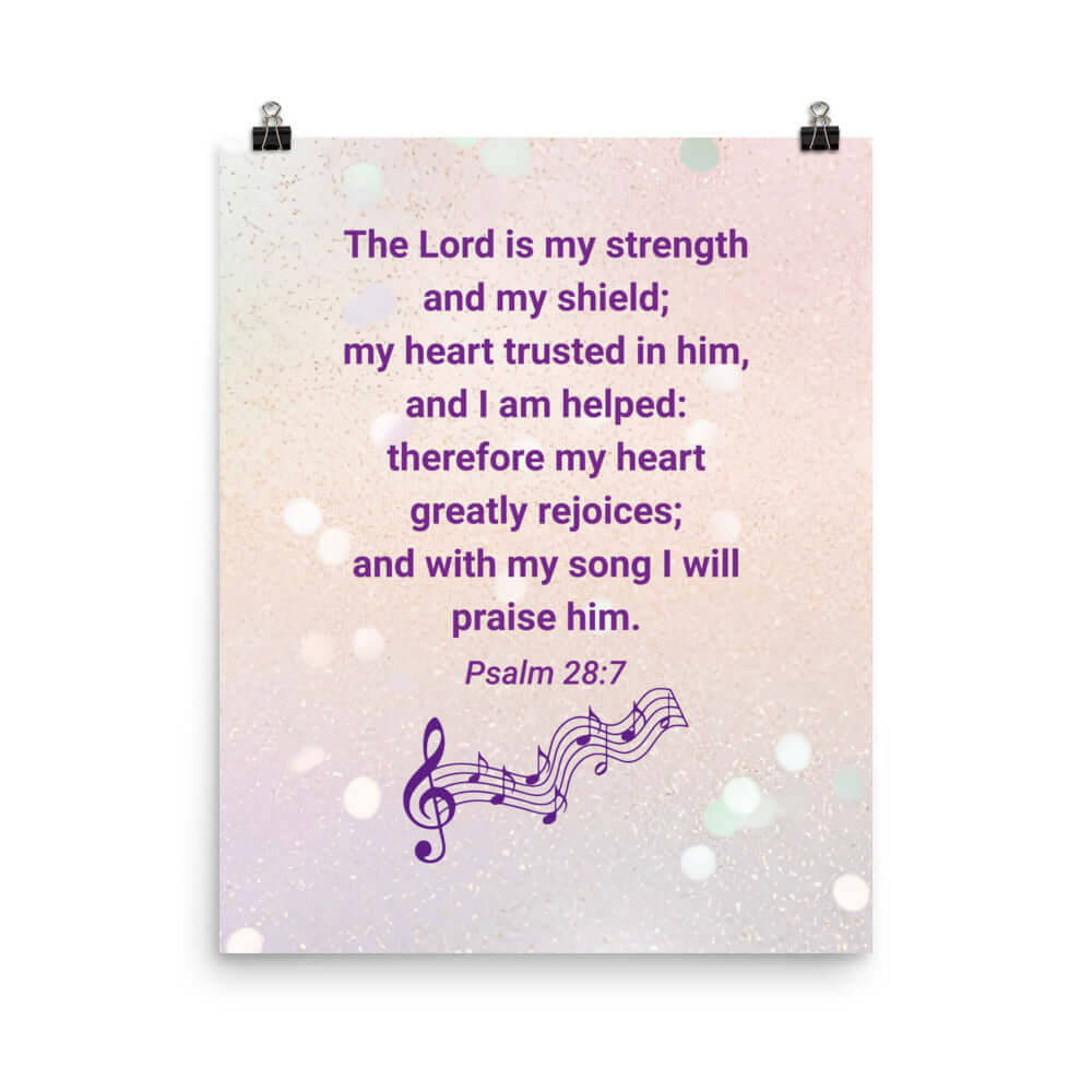 Psalm 28:7 Bible Verse, I will praise Him Premium Luster Photo Paper Poster Wall Art 16″×20″