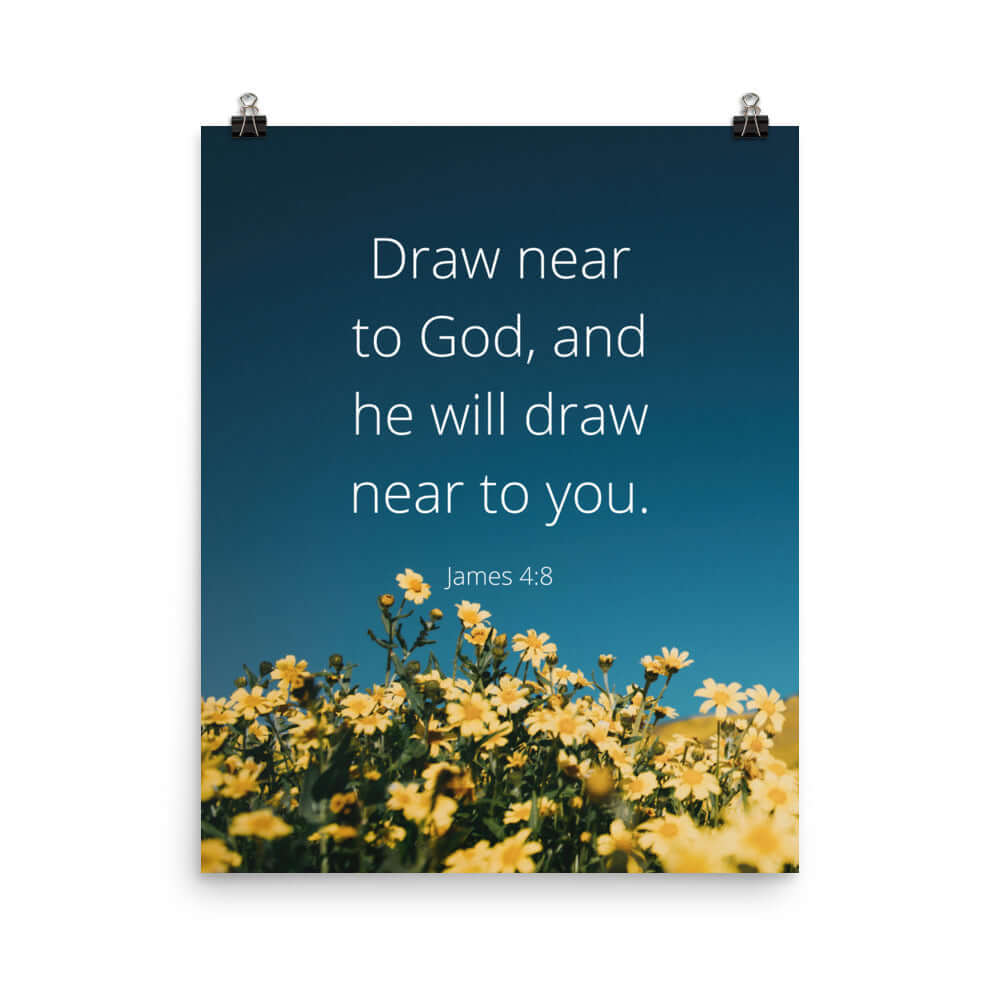 James 4:8 Bible Verse, near to you Premium Luster Photo Paper Poster Wall Art 16″×20″