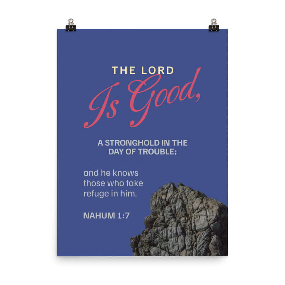 Nahum 1:7 Bible Verse, The LORD is good Premium Luster Photo Paper Poster Wall Art 18″×24″