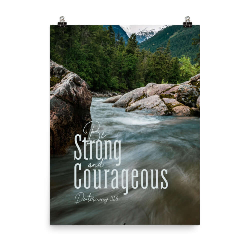 Deuteronomy 31:6 Bible Verse, Be strong and courageous Premium Luster Photo Paper Poster Wall Art 18″×24″