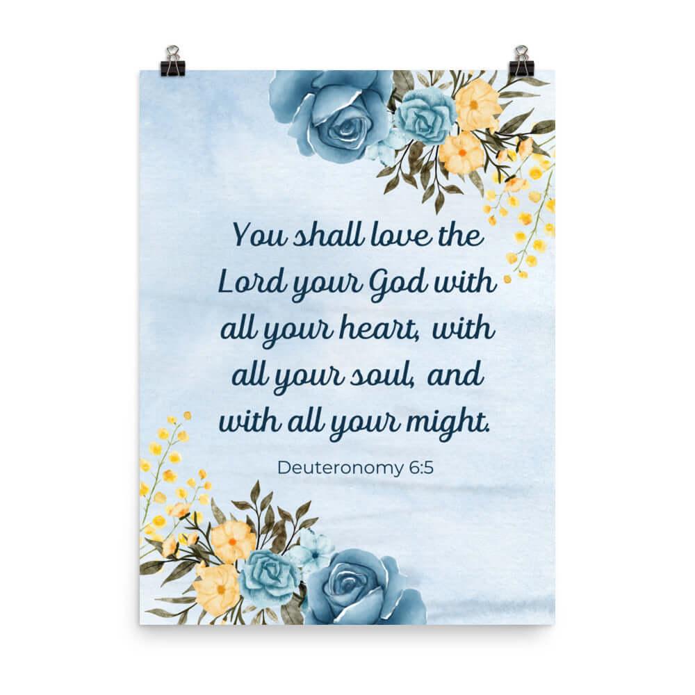 Deuteronomy 6:5 Bible Verse, You shall love Premium Luster Photo Paper Poster Wall Art 18″×24″