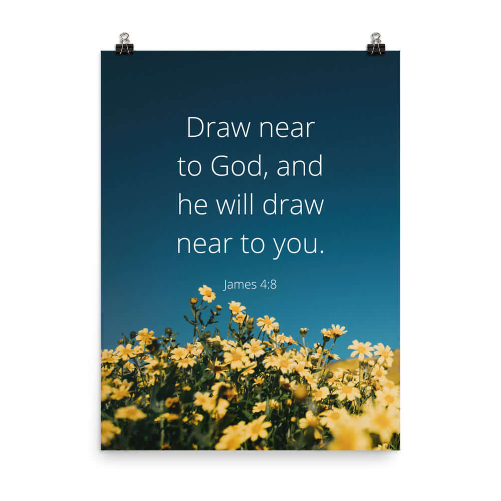 James 4:8 Bible Verse, near to you Premium Luster Photo Paper Poster Wall Art 18″×24″