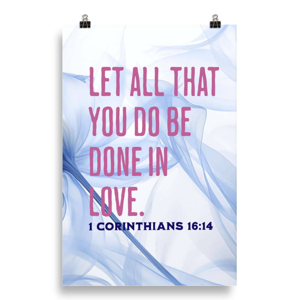 1 Corinthians 16:14 Bible Verse, Do it in Love Premium Luster Photo Paper Poster Wall Art 20″×30″