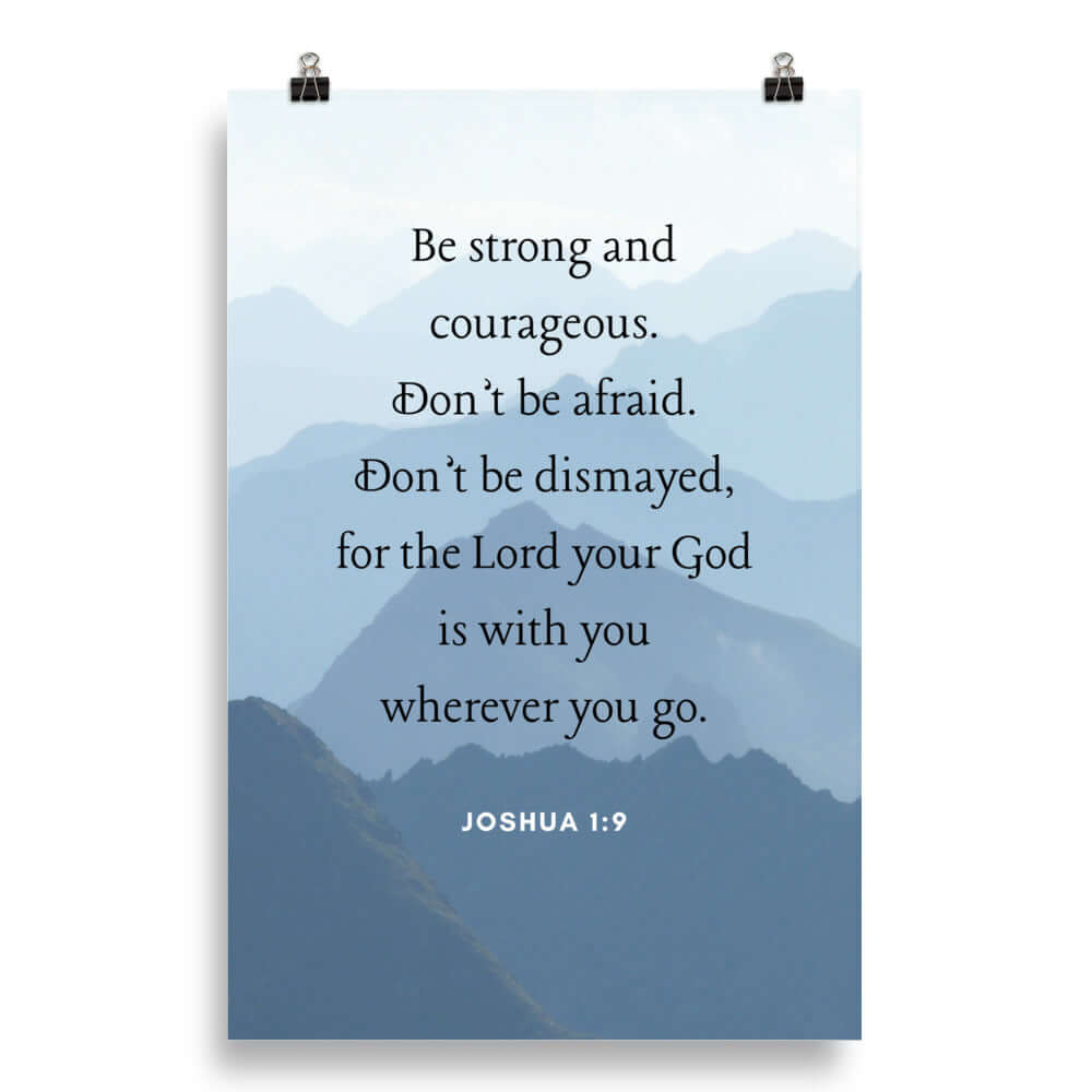Joshua 1:9 Bible Verse, Courageous Premium Luster Photo Paper Poster Wall Art 20″×30″