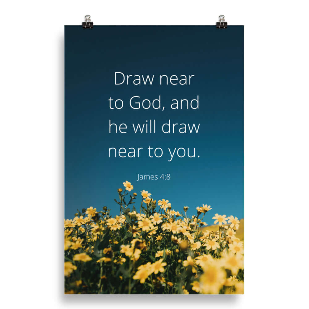 James 4:8 Bible Verse, near to you Premium Luster Photo Paper Poster Wall Art 20″×30″