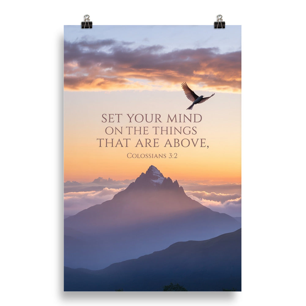 Colossians 3:2 Bible Verse are above Premium Luster Photo Paper Poster 20″×30″