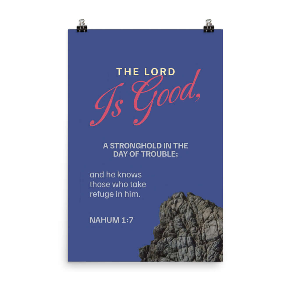 Nahum 1:7 Bible Verse, The LORD is good Premium Luster Photo Paper Poster Wall Art 24″×36″