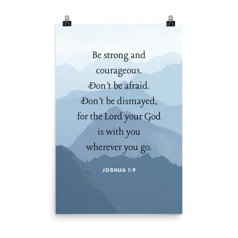 Joshua 1:9 Bible Verse, Courageous Premium Luster Photo Paper Poster Wall Art 24″×36″