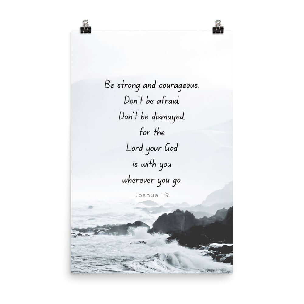 Joshua 1:9 Bible Verse, Do not be afraid Premium Luster Photo Paper Poster Wall Art 24″×36″