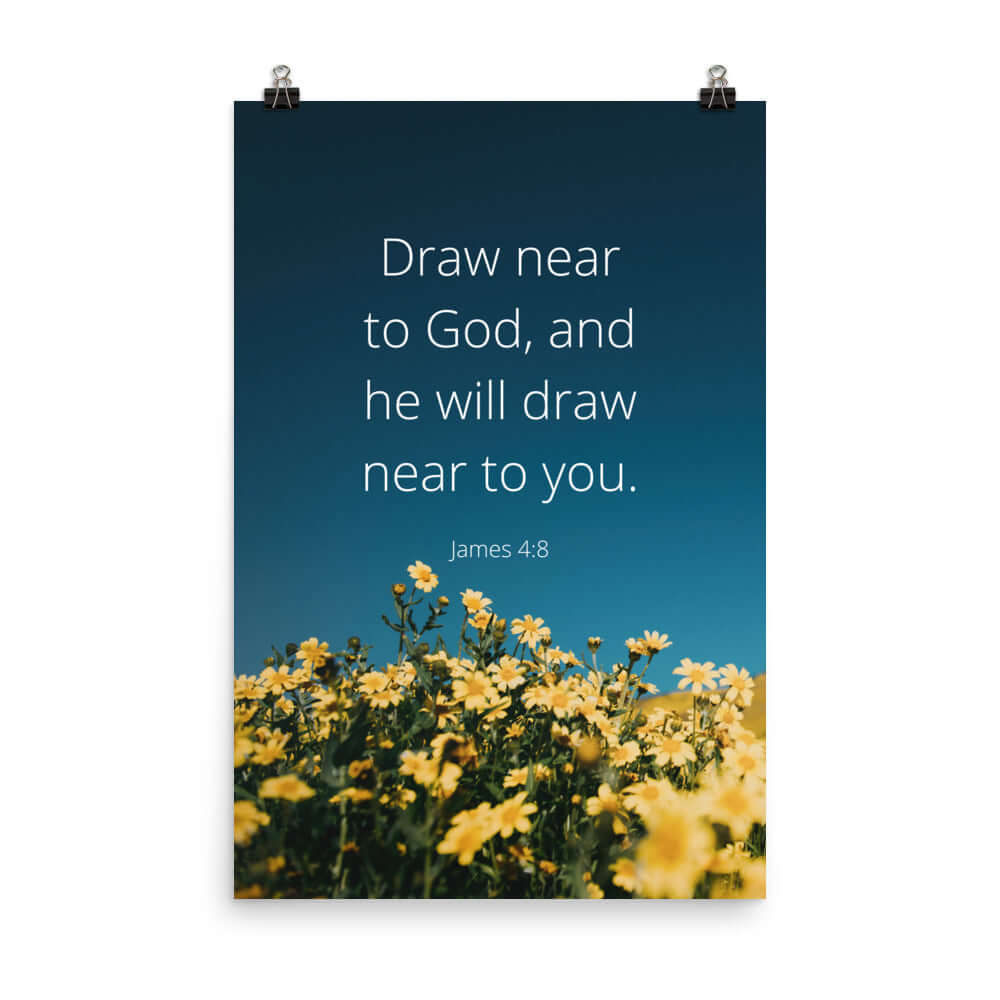 James 4:8 Bible Verse, near to you Premium Luster Photo Paper Poster Wall Art 24″×36″