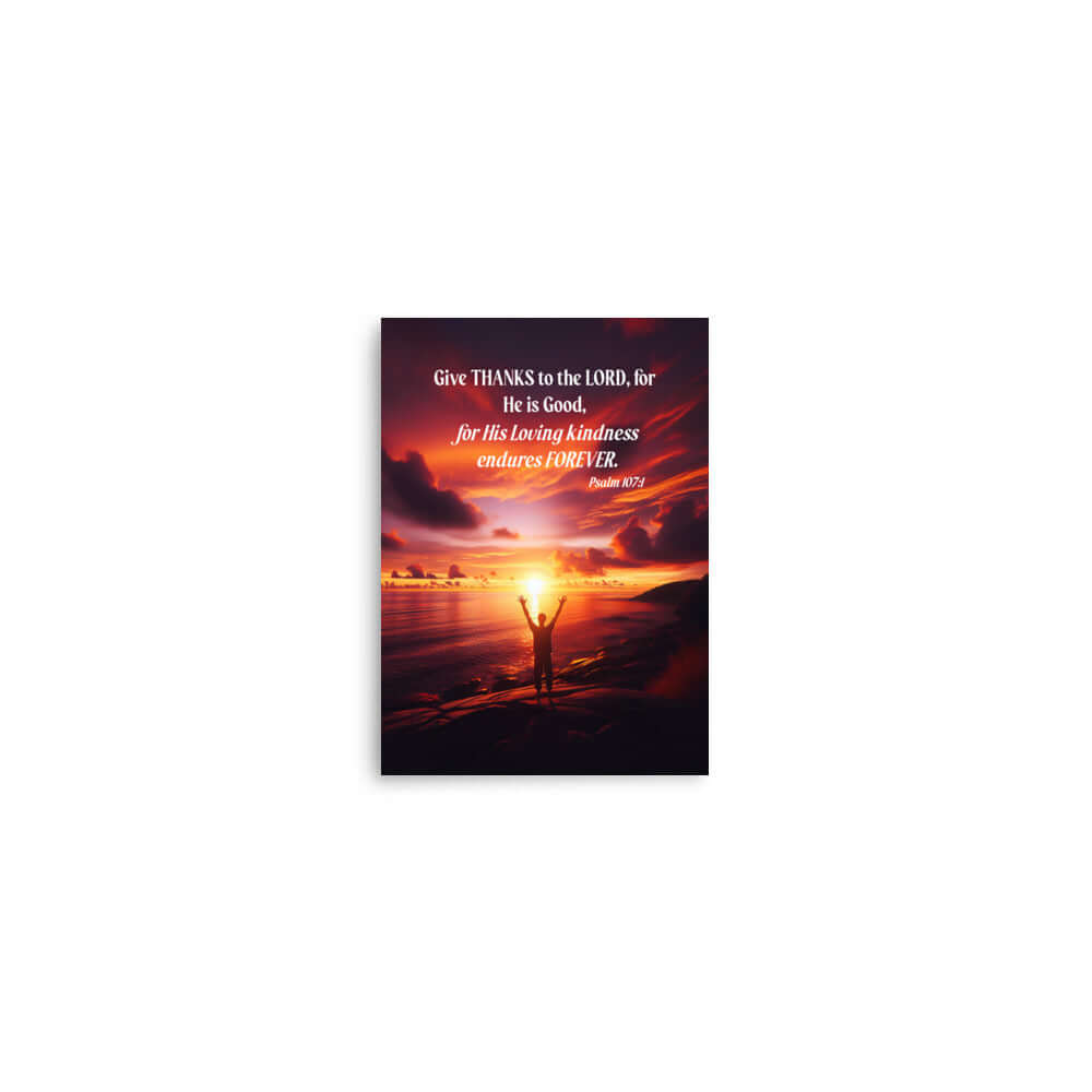 Psalm 107:1 Bible Verse, Give Thanks to the Lord Premium Luster Photo Paper Poster Wall Art