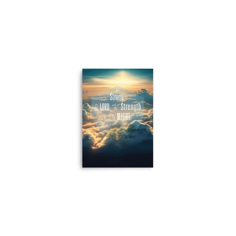 Ephesians 6:10 Bible Verse, be strong in the Lord Premium Luster Photo Paper Poster Wall Art