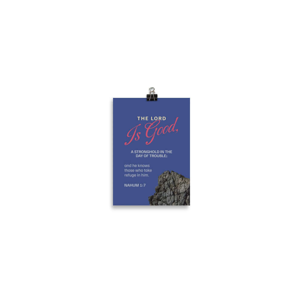 Nahum 1:7 Bible Verse, The LORD is good Premium Luster Photo Paper Poster Wall Art 5″×7″