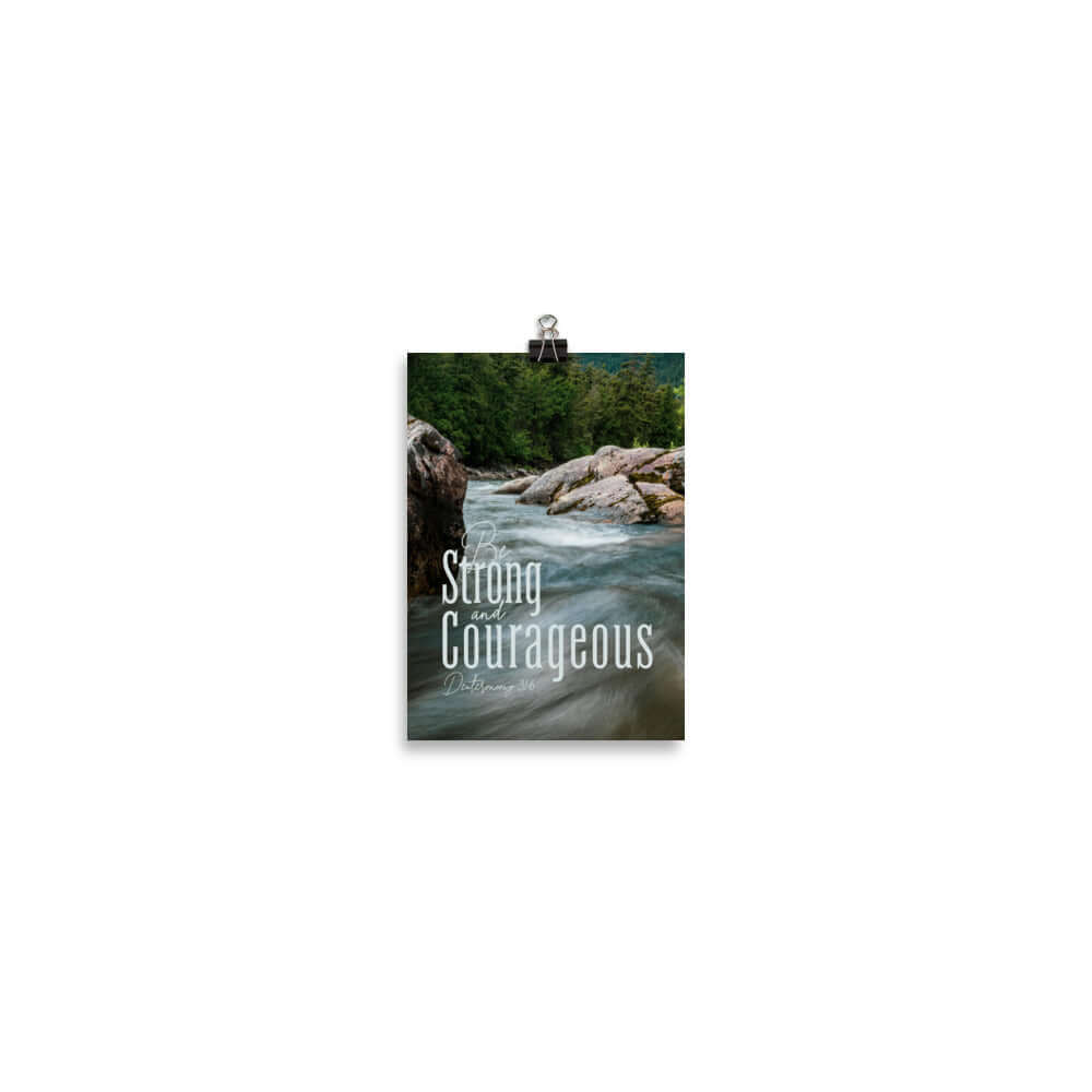 Deuteronomy 31:6 Bible Verse, Be strong and courageous Premium Luster Photo Paper Poster Wall Art 5″×7″