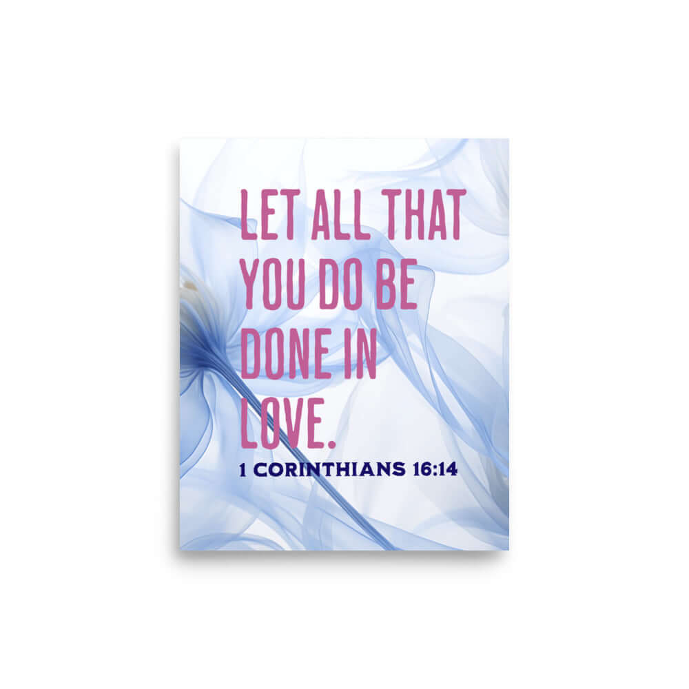 1 Corinthians 16:14 Bible Verse, Do it in Love Premium Luster Photo Paper Poster Wall Art