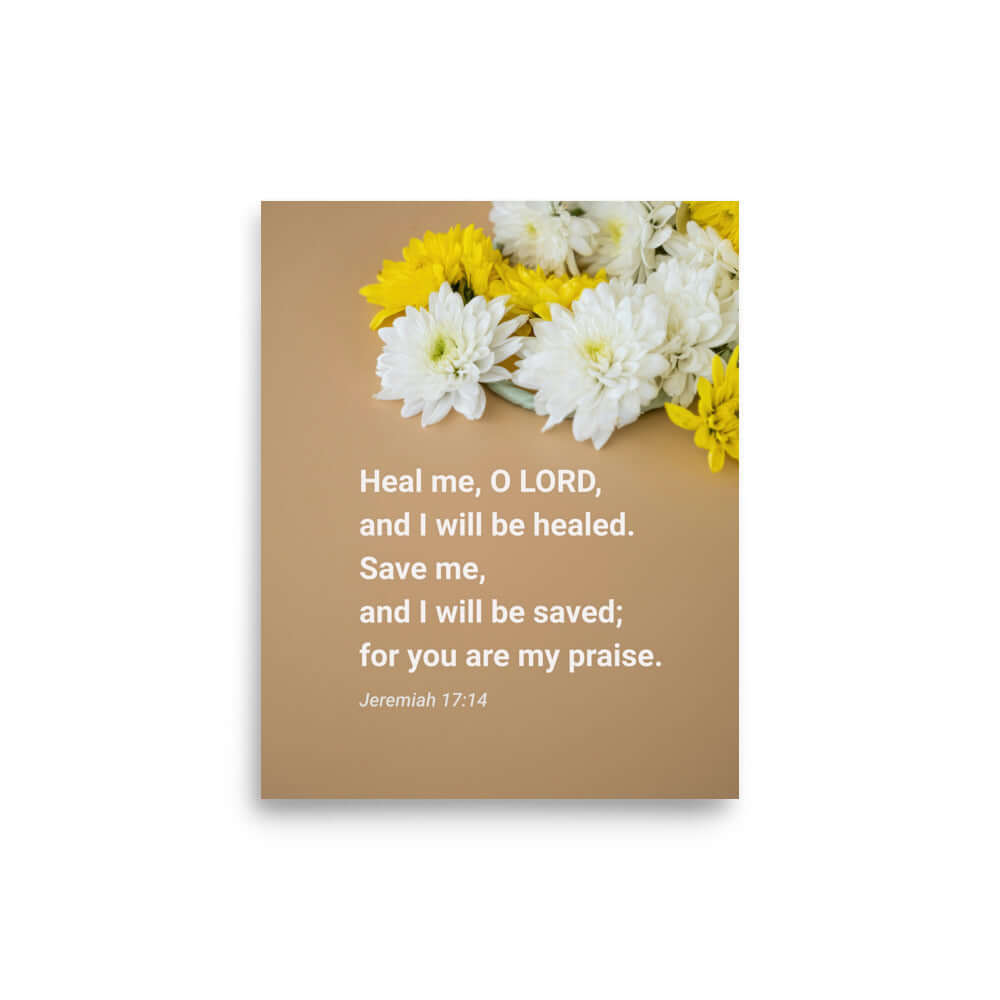 Jeremiah 17:14 Bible Verse, Heal me, O LORD Premium Luster Photo Paper Poster Wall Art
