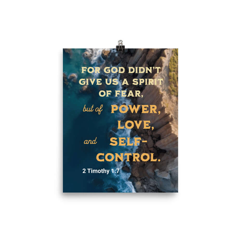 2 Timothy 1:7 Bible Verse, Power, Love, Self-Control Premium Luster Photo Paper Poster Wall Art 8″×10″