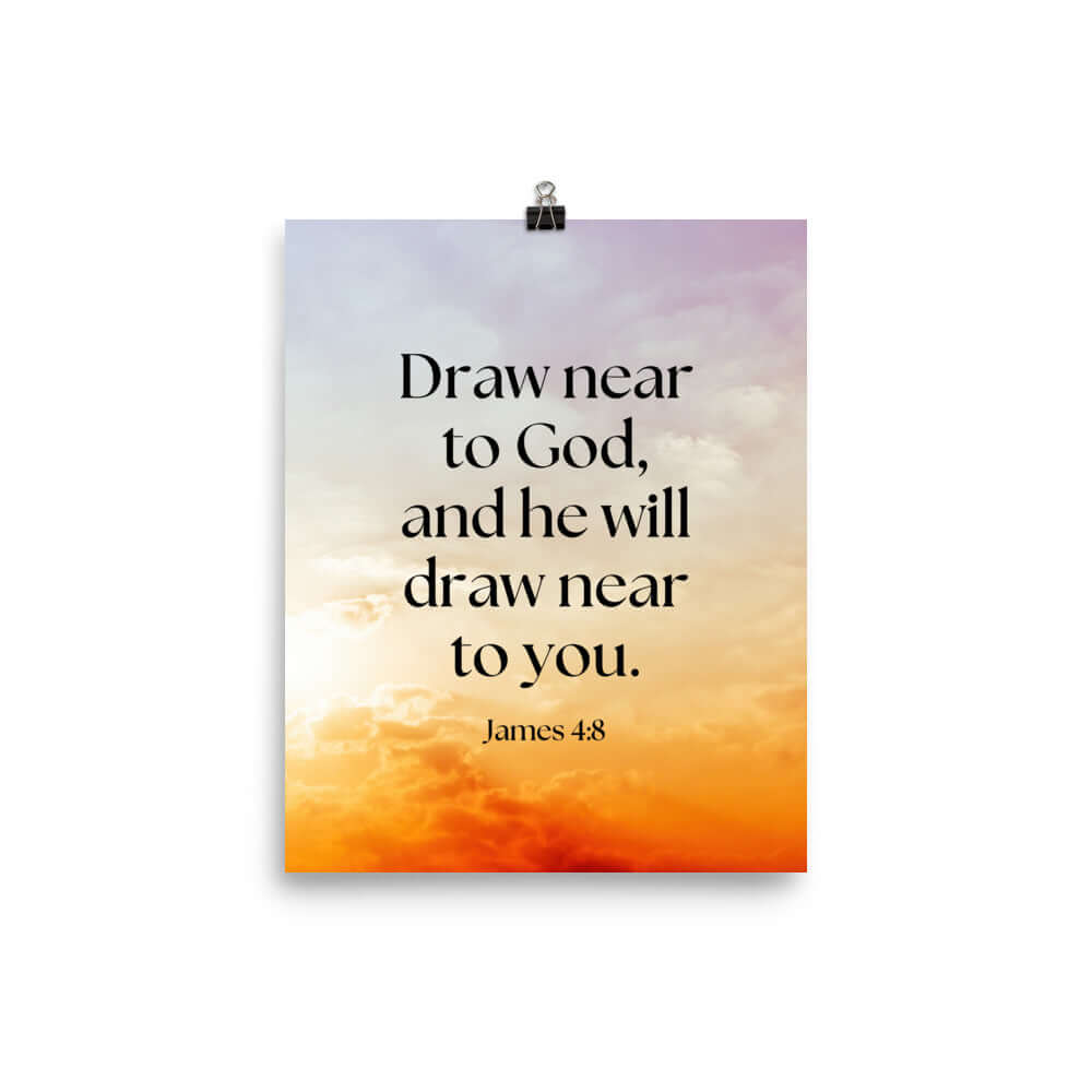 James 4:8 Bible Verse, he will draw Premium Luster Photo Paper Poster Wall Art 8″×10″