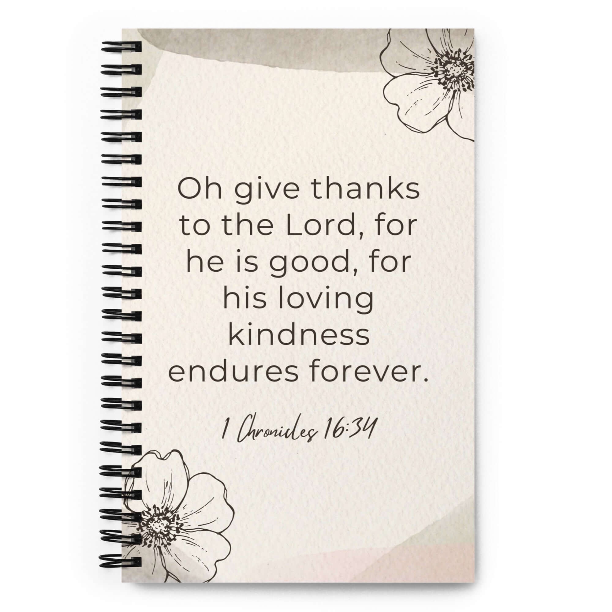 1 Chronicles 16:34 Bible Verse, He is good Spiral Notebook Stationery Default Title