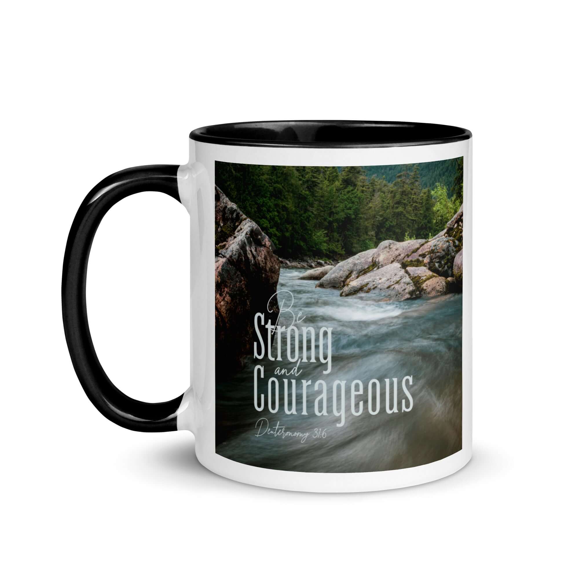 Deuteronomy 31:6 Bible Verse, Be strong and courageous White Ceramic Mug with Color Inside