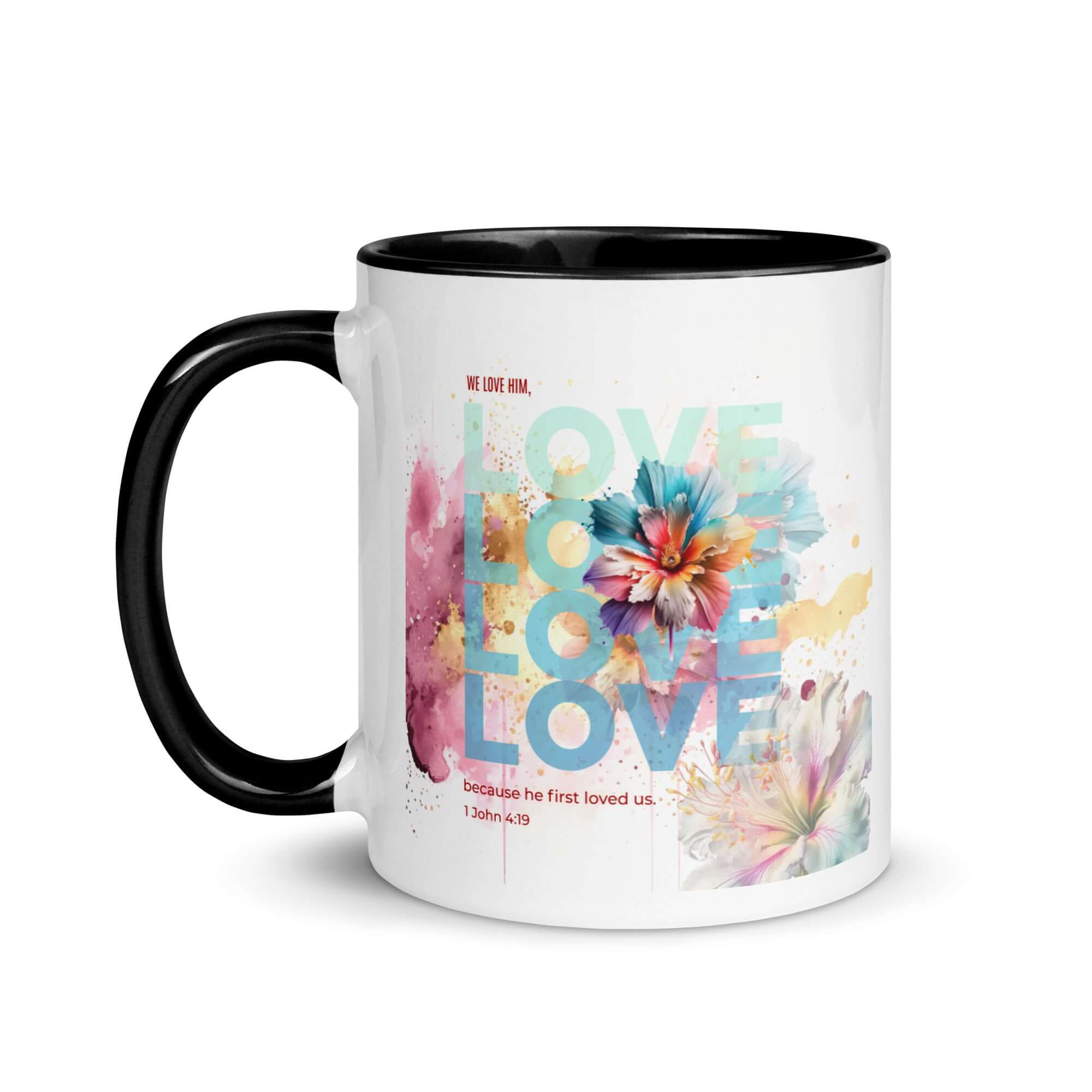 1 John 4:19 Bible Verse, We Love Him White Ceramic Mug with Color Inside