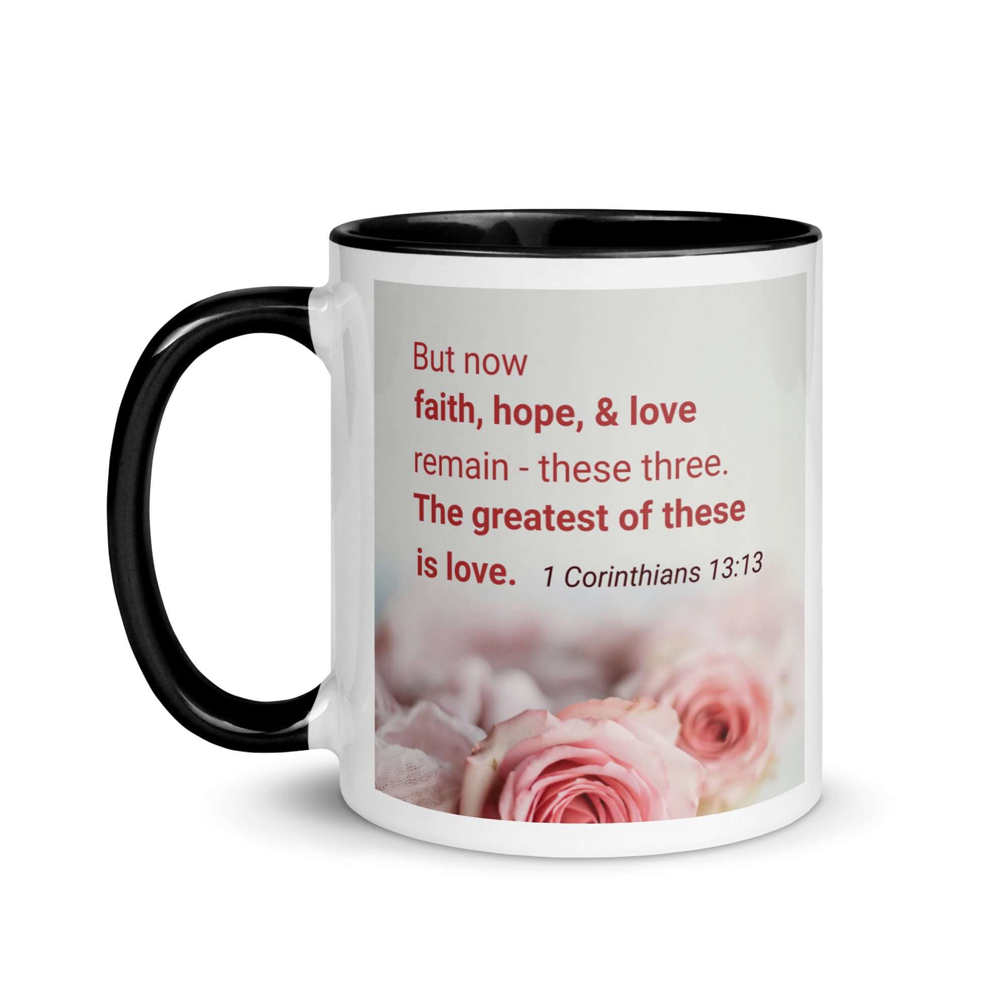 1 Corinthians 13:13 Bible Verse, The Greatest is Love White Ceramic Mug with Color Inside