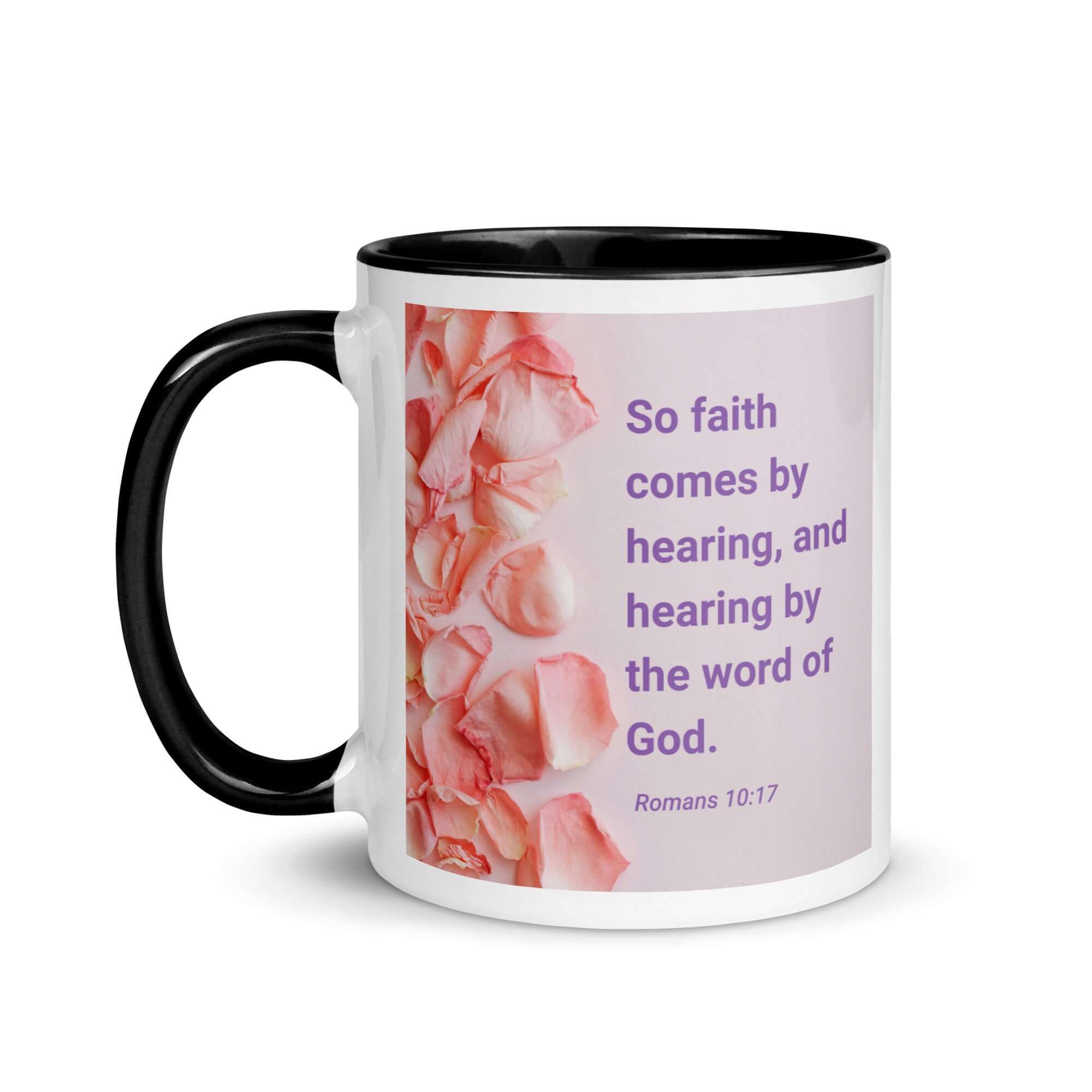 Romans 10:17 Bible Verse, faith comes by White Ceramic Mug with Color Inside