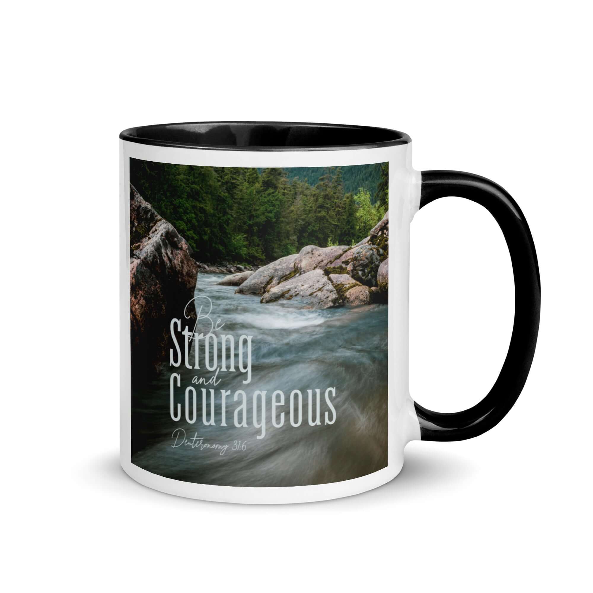 Deuteronomy 31:6 Bible Verse, Be strong and courageous White Ceramic Mug with Color Inside Black 11 oz