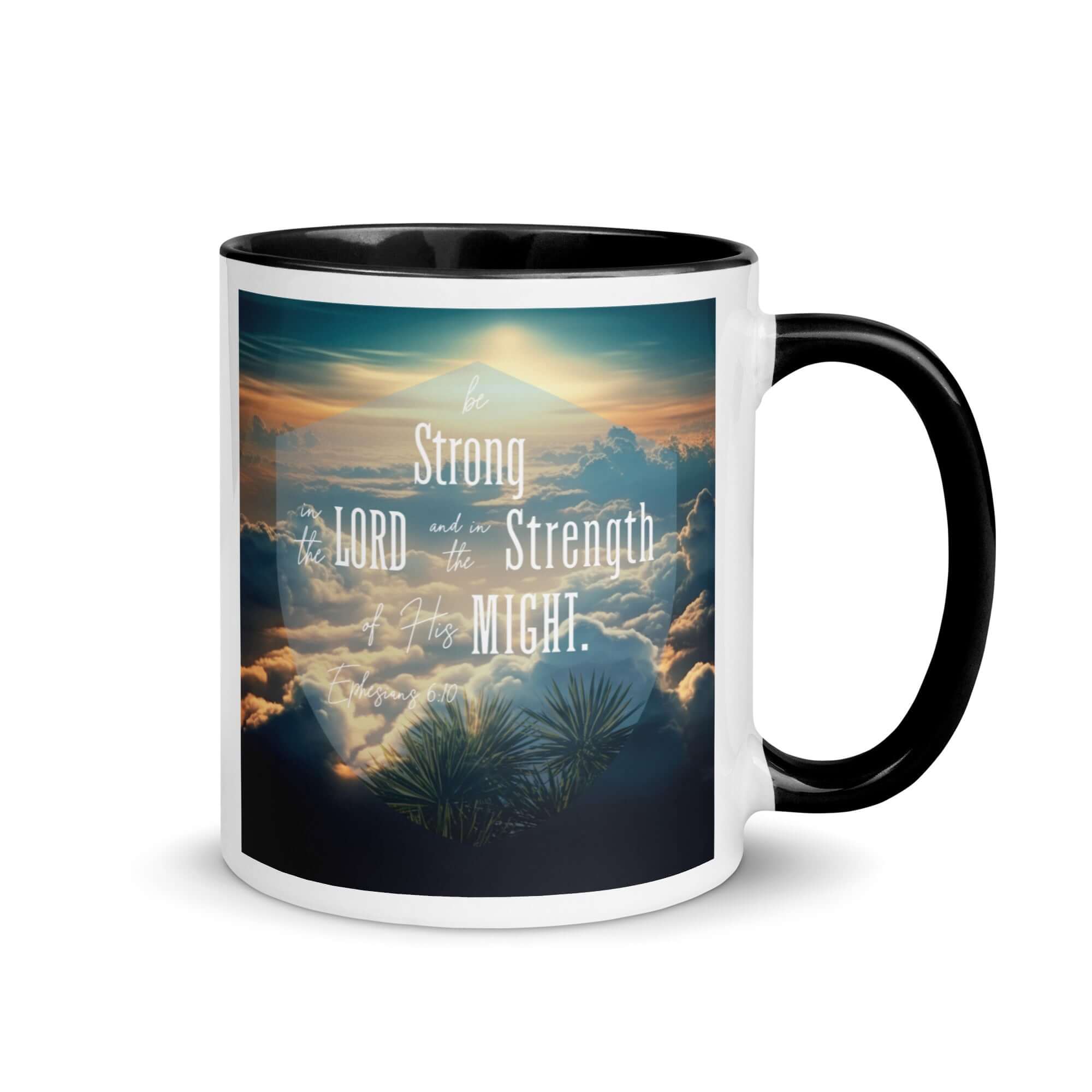 Ephesians 6:10 Bible Verse, be strong in the Lord White Ceramic Mug with Color Inside Black 11 oz