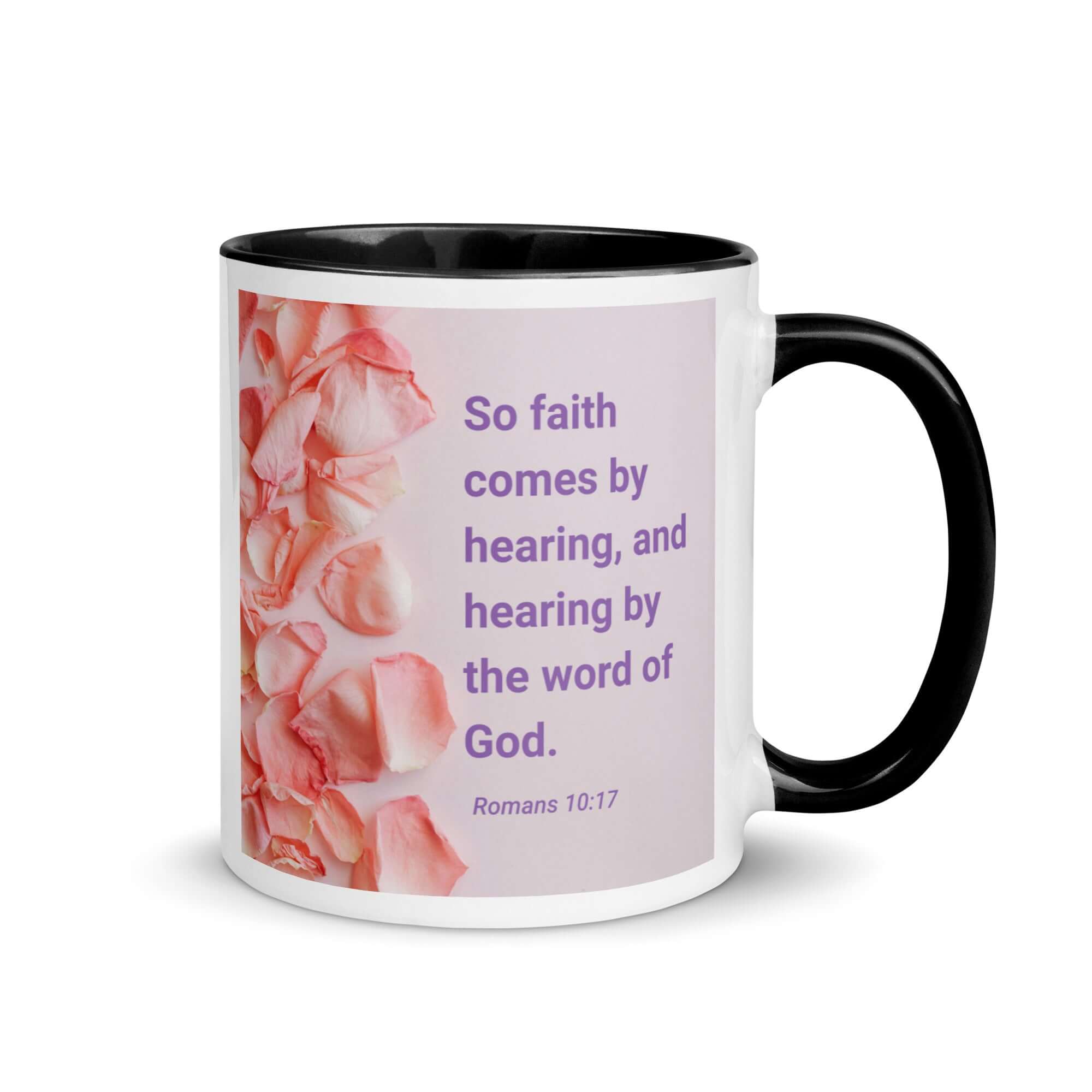 Romans 10:17 Bible Verse, faith comes by White Ceramic Mug with Color Inside Black 11 oz