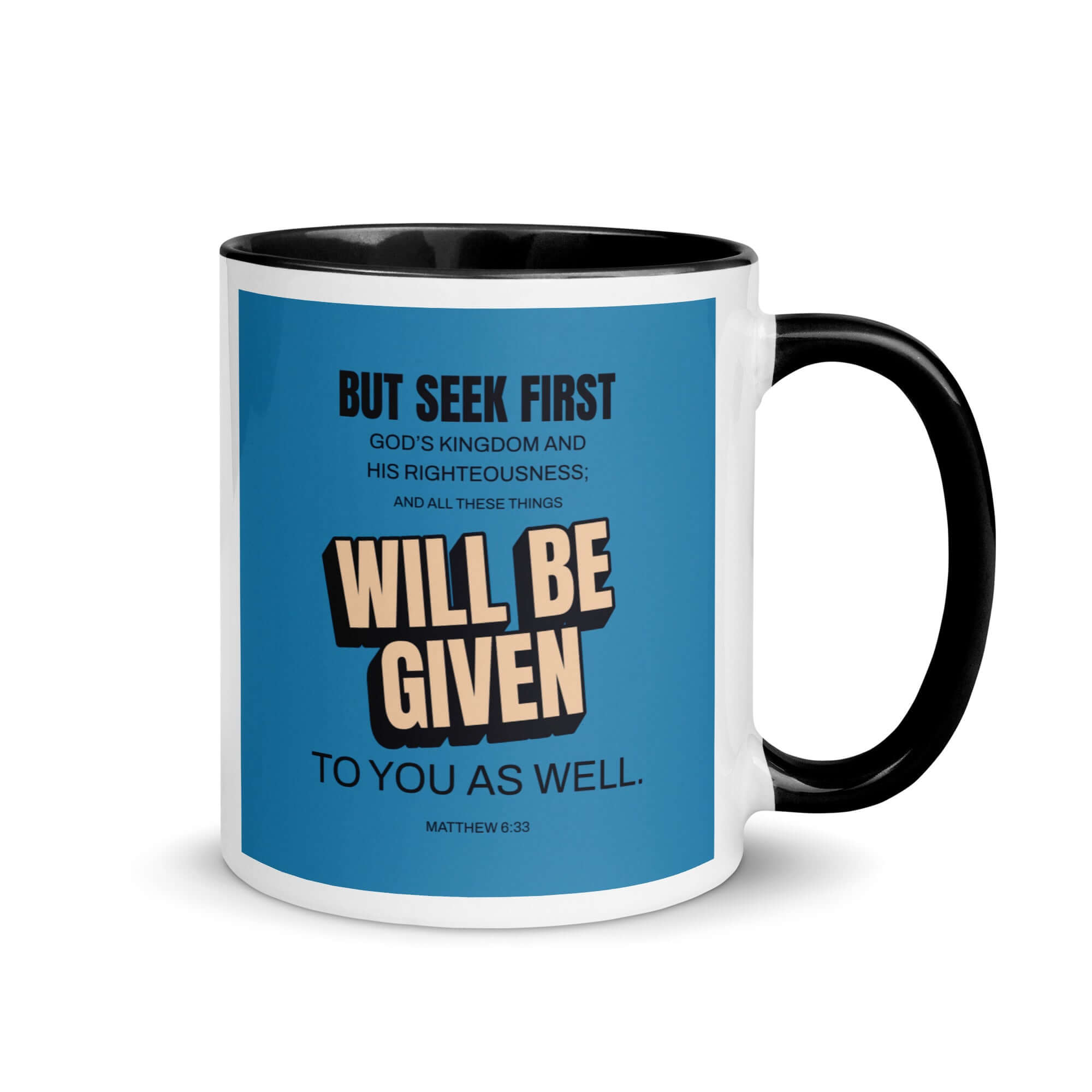 Matthew 6:33 Bible Verse, seek first God’s Kingdom White Ceramic Mug with Color Inside Black 11 oz