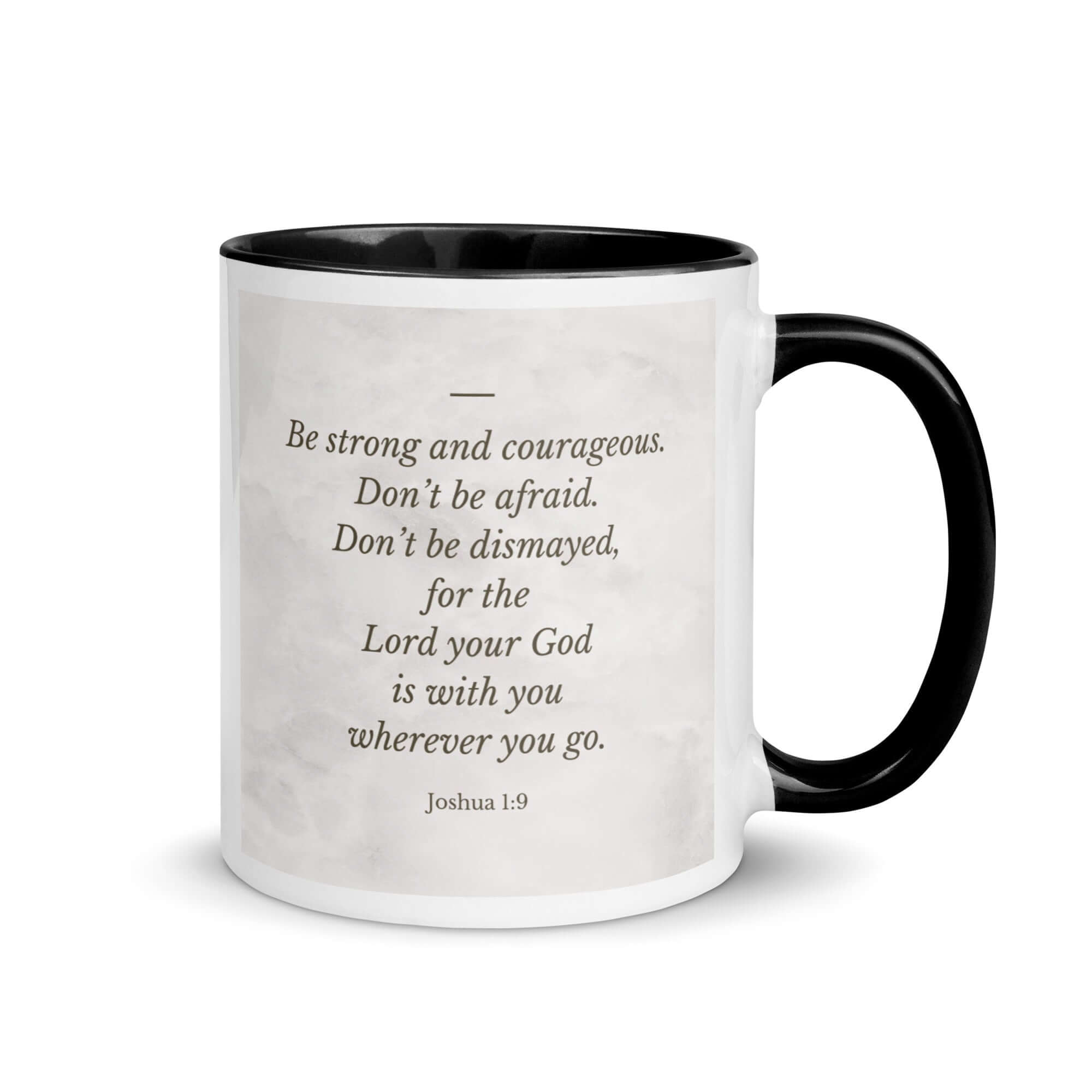 Joshua 1:9 Bible Verse, Be strong White Ceramic Mug with Color Inside Black 11 oz