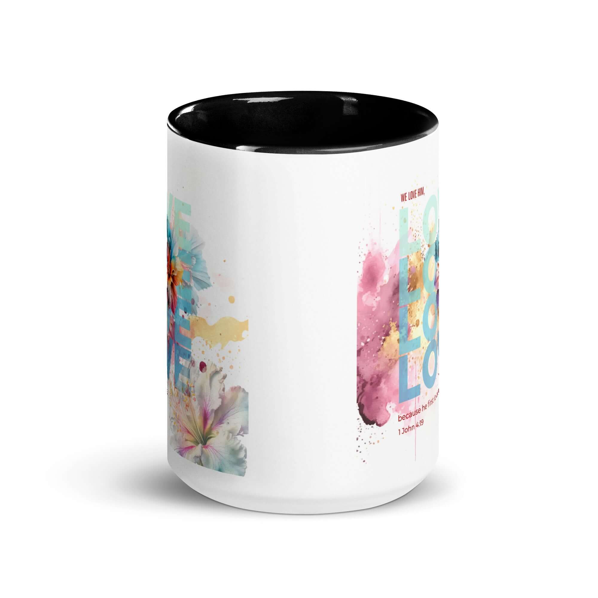 1 John 4:19 Bible Verse, We Love Him White Ceramic Mug with Color Inside