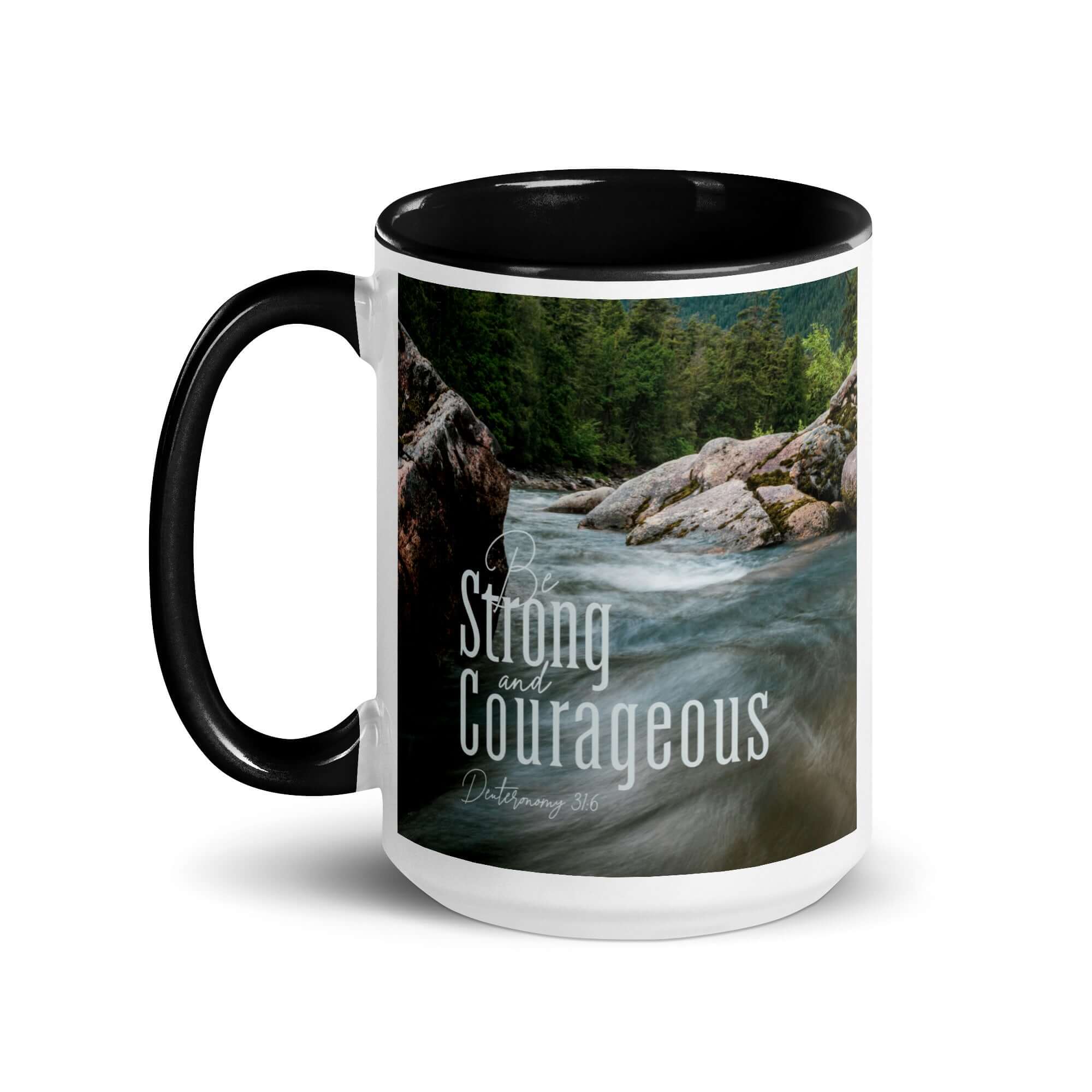 Deuteronomy 31:6 Bible Verse, Be strong and courageous White Ceramic Mug with Color Inside