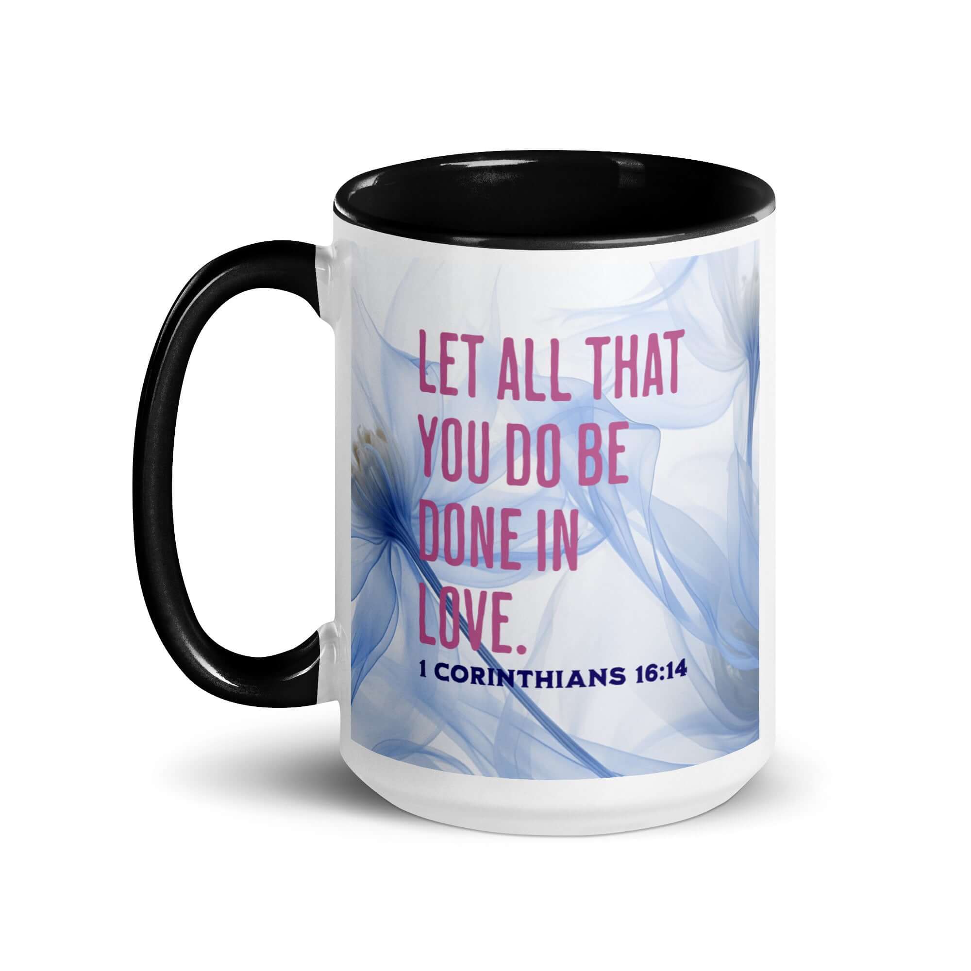 1 Corinthians 16:14 Bible Verse, Do it in Love White Ceramic Mug with Color Inside